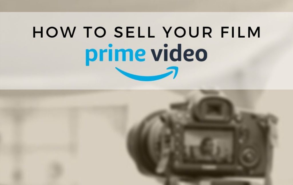 How to Sell Your Film on Amazon Prime