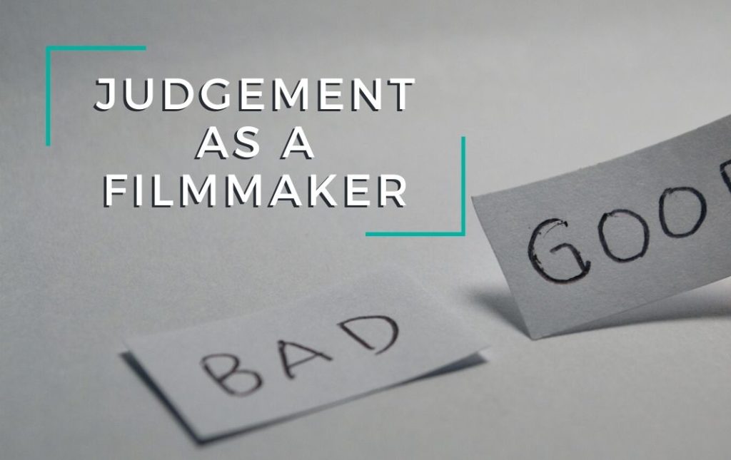 Judgement as a Filmmaker