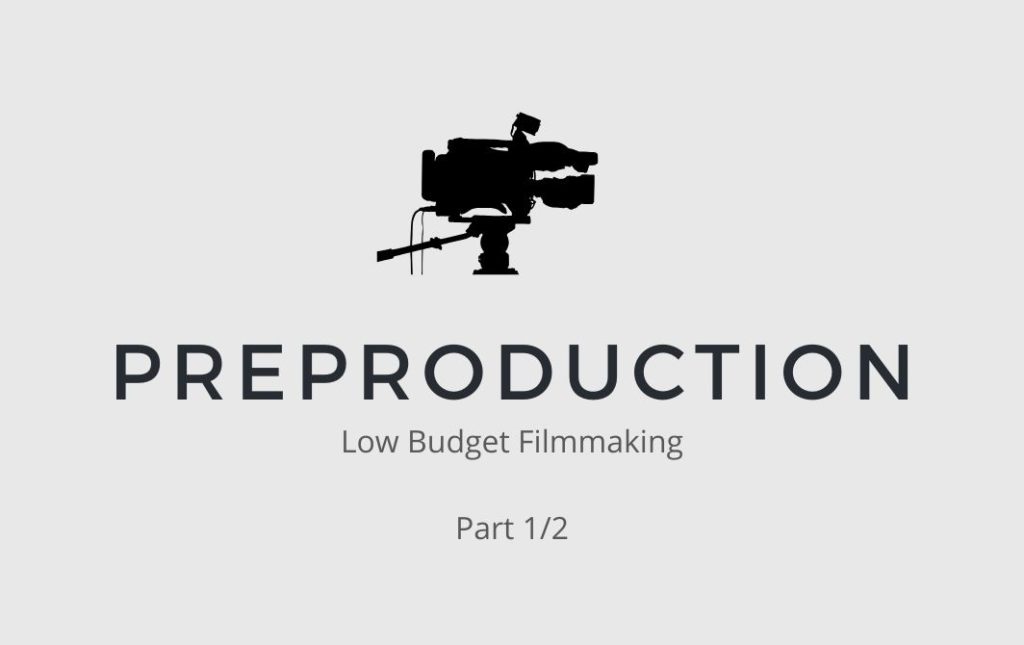 Part 1 of Preproduction of a Low Budget Film