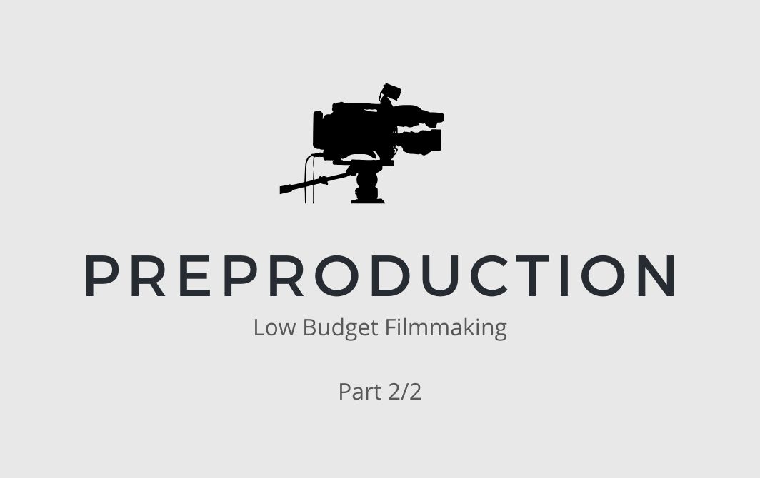 Part 2 of Preproduction of a Low Budget Film
