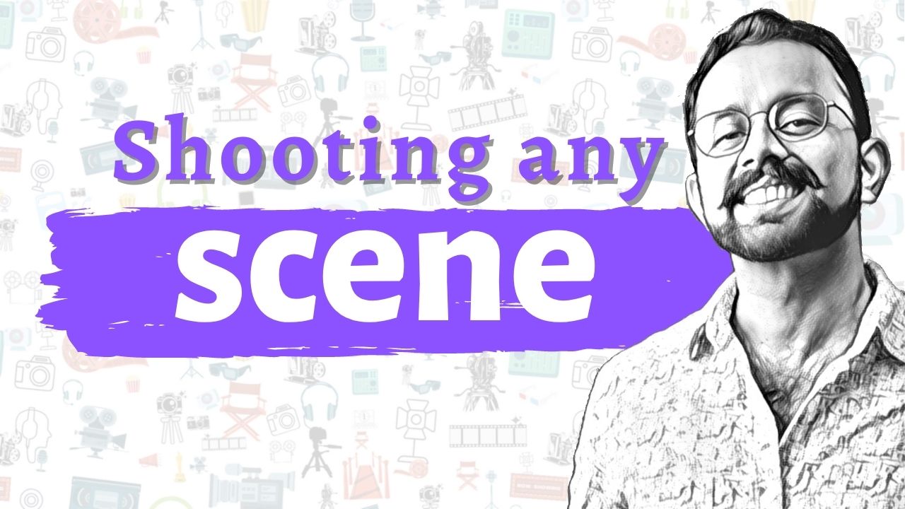 How to Shoot a Scene
