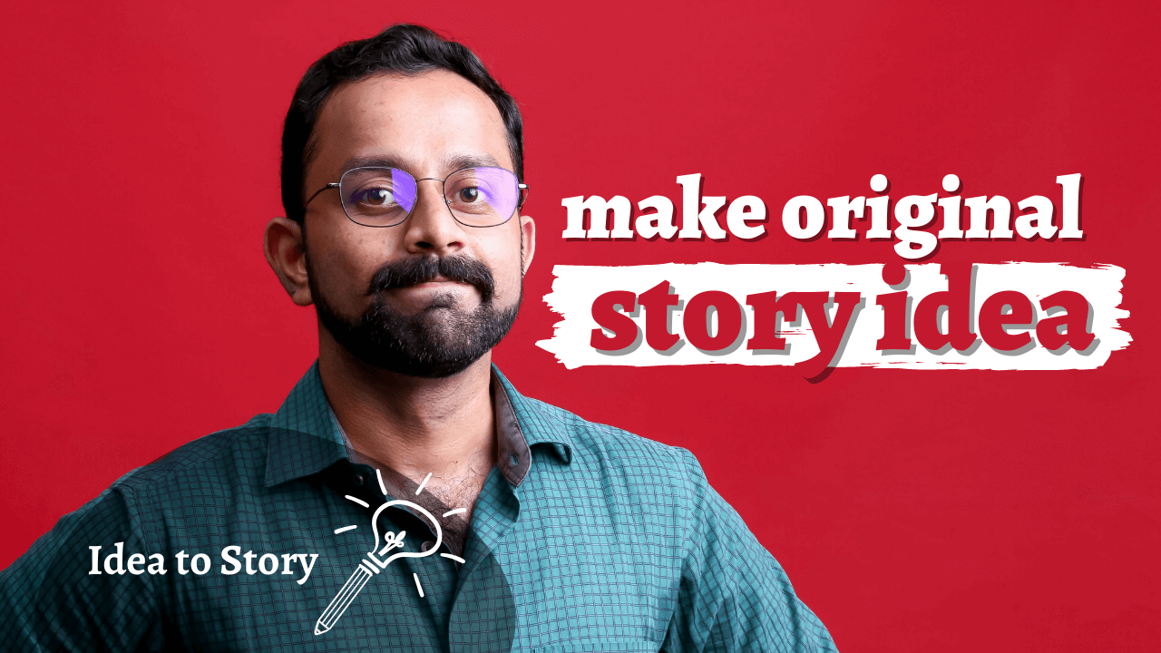 Make Original Story ideas | How to Find a Story Idea | Idea to Story Journey