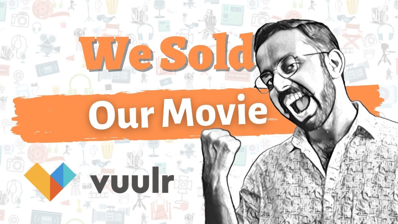 We Sold Our Movie on OTT Vuulr